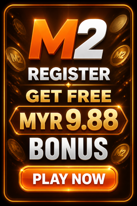 M2 Register — Get Free MYR 9.88 Bonus — Play Now